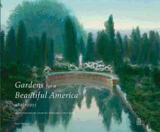 Gardens for a Beautiful America 1895-1935: Photographs by Frances Benjamin Johnston