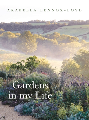 Gardens in My Life - Lennox-Boyd, Arabella