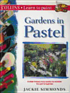 Gardens in Pastel (Learn to Paint) - Simmonds, Jackie