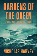 Gardens of the Queen: AJ Bailey Adventure Series - Book Two