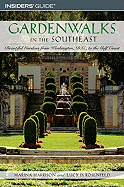 Gardenwalks in the Southeast: Beautiful Gardens from Washington, D.C., to the Gulf Coast