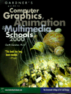 Gardner's Guide to Computer Graphics, Animations & Multimedia Schools - Gardner, Garth, PhD, and Garvy, Greg (Foreword by)