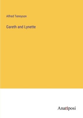 Gareth and Lynette - Tennyson, Alfred