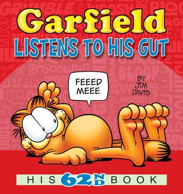 Garfield Listens to His Gut: His 62nd Book - Davis, Jim, Dr.