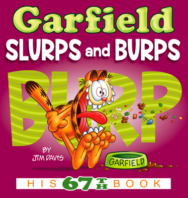 Garfield Slurps and Burps: His 67th Book - Davis, Jim