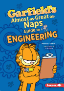 Garfield's (R) Almost-As-Great-As-Naps Guide to Engineering