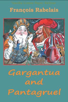 Gargantua and Pantagruel - Rabelais, Francois