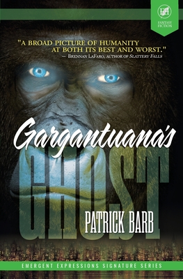 Gargantuana's Ghost - Barb, Patrick, and Rivera, Anthony (Editor)