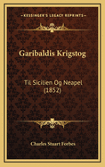 Garibaldis Krigstog: Til Sicilien Og Neapel (1852)