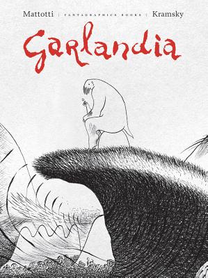 Garlandia - Mattotti, Lorenzo, and Kramsky, Jerry