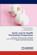 Garlic and Its Health Promoting Perspectives