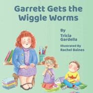 Garrett Gets the Wiggle Worms: Self-discipline can come in many forms.