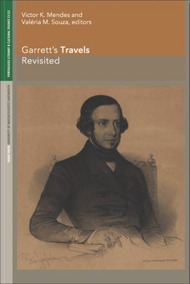 Garrett's Travels Revisited - Mendes, Victor K (Editor), and Souza, Valria M (Editor)