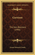 Garrison: The Non-Resistant (1906)