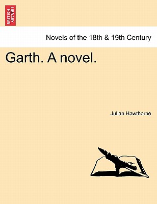 Garth. a Novel. - Hawthorne, Julian