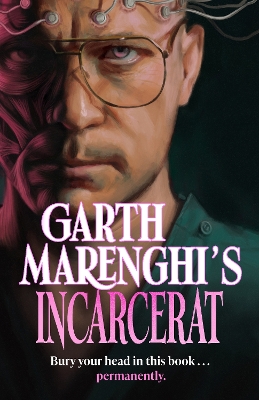 Garth Marenghi's Incarcerat: Volume 2 of British cult comedy horror series TERRORTOME - the SUNDAY TIMES BESTSELLER - Marenghi, Garth