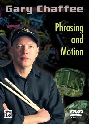 Gary Chaffee: Phrasing and Motion - Chaffee, Gary (Composer)