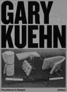 Gary Kuehn: Practitioner's Delight