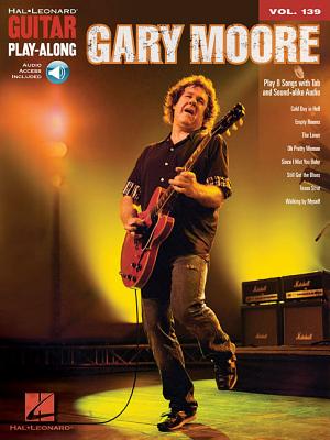 Gary Moore: Guitar Play-Along Volume 139 - Moore, Gary (Composer)