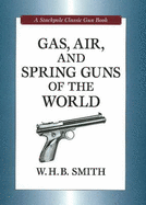 Gas, Air, and Spring Guns of the World