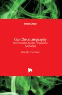 Gas Chromatography: Derivatization, Sample Preparation, Application