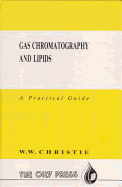 Gas Chromatography & Lipids: A Practical Guide - Christie, William W