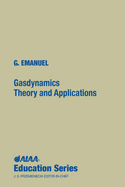 Gas Dynamics: Theory and Applications - Emanuel, George (Editor)