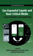 Gas-Expanded Liquids and Near-Critical Media: Green Chemistry and Engineering
