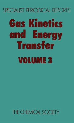 Gas Kinetics and Energy Transfer: Volume 3 - Ashmore, P G (Editor), and Donovan, R J (Editor)