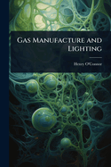 Gas Manufacture and Lighting