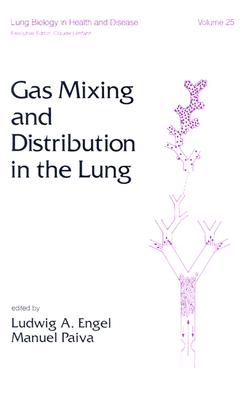 Gas Mixing and Distribution in the Lung - Engel, Ludwig A (Editor), and Paiva, Manuel (Editor)