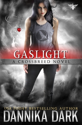 Gaslight (Crossbreed Series Book 4) - Dark, Dannika