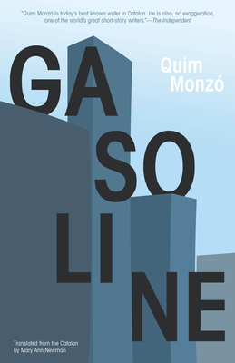 Gasoline - Monzo, Quim, and Newman, Mary Ann (Translated by)