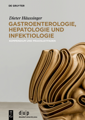 Gastroenterologie, Hepatologie Und Infektiologie: Kompendium Und Praxisleitfaden - Haussinger, Dieter