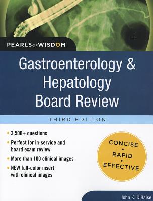 Gastroenterology and Hepatology Board Review: Pearls of Wisdom, Third Edition - Dibaise, John K