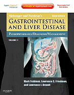 Gastrointestinal and Liver Disease- 2 Volume Set: Pathophysiology, Diagnosis, Management, Expert Consult Premium Edition - Enhanced Online Features and Print
