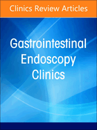 Gastrointestinal Bleeding, an Issue of Gastrointestinal Endoscopy Clinics: Volume 34-2