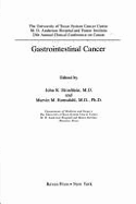 Gastrointestinal Cancer: The University of Texas System Cancer Center, M.D. Anderson Hospital and Tumor Institute, 25th Annual Clinical Conference on Cancer