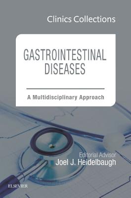 Gastrointestinal Diseases: A Multidisciplinary Approach (Clinics Collections) - Heidelbaugh, Joel J., M.D.