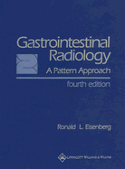 Gastrointestinal Radiology: A Pattern Approach - Eisenberg, Ronald L, Dr.