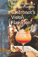 Gastronot's Vision Flavorion: About Recipes of Flavored Products