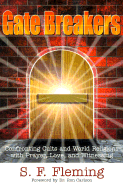 Gate Breakers: Confronting Cults and World Religions with Prayer, Love, and Witnessing