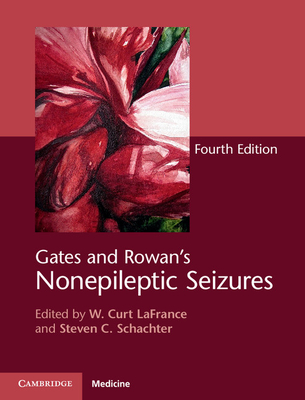 Gates and Rowan's Nonepileptic Seizures Hardback with Online Resource - LaFrance Jr, W Curt (Editor), and Schachter, Steven C, Prof. (Editor)