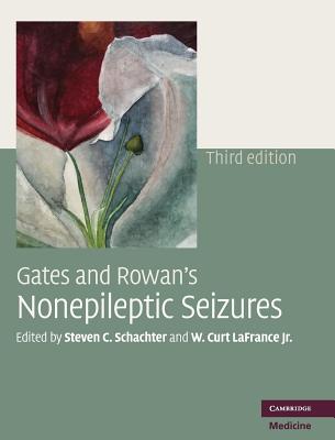 Gates and Rowan's Nonepileptic Seizures - Schachter, Steven C (Editor), and LaFrance Jr, W Curt (Editor), and LaFrance, Jr W Curt (Editor)