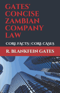 Gates' Concise Zambian Company Law: Core Facts - Core Cases