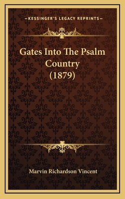 Gates Into the Psalm Country (1879) - Vincent, Marvin Richardson