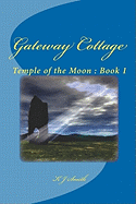 Gateway Cottage: Temple of the Moon: Book 1