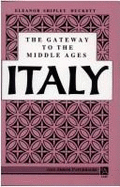 Gateway Italy Gateway to the Middle Ages: Italy