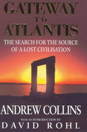 Gateway to Atlantis: The Search for the Source of a Lost Civilisation