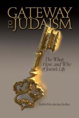 Gateway to Judaism: The What, How, and Why of Jewish Life - Becher, Mordechai